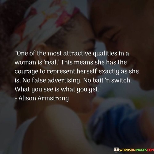 One Of The Most Attractive Qualities In A Woman Is Real Quotes