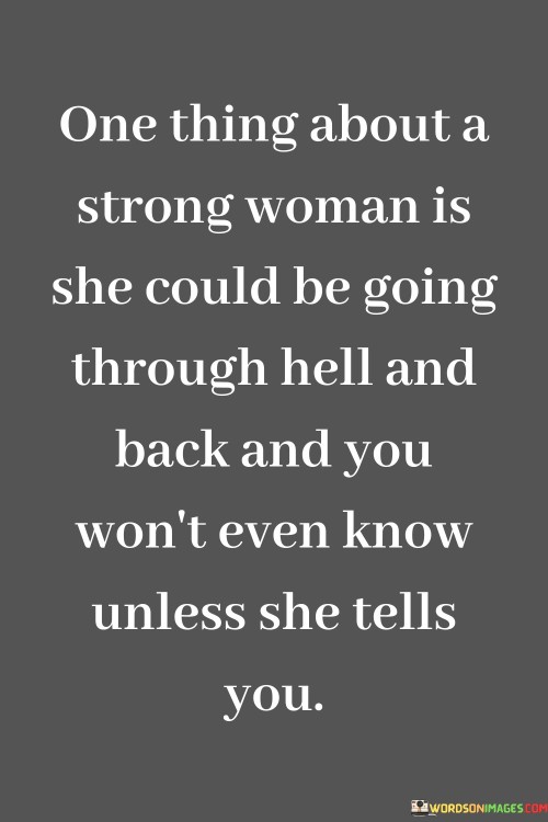 One Thing About A Strong Woman Is She Could Quotes