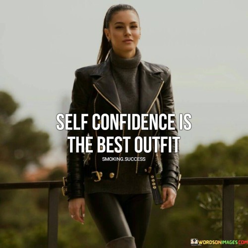 Self-Confidence-Is-The-Best-Outfit-Quotes.jpeg