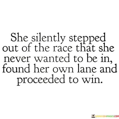 She Silently Stepped Out Of The Race Quotes