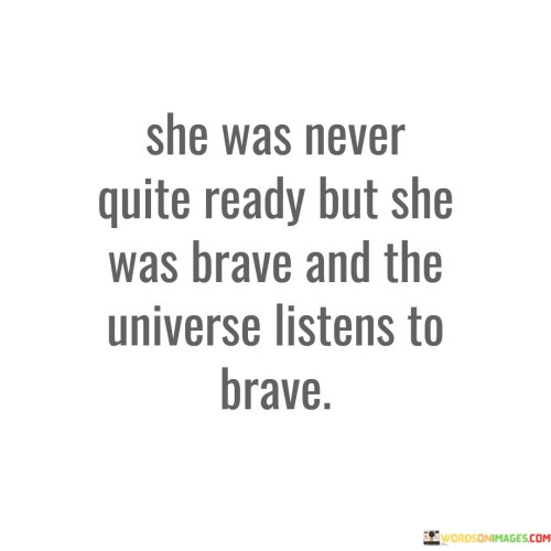 She Was Never Quite Ready But She Was Brave Quotes