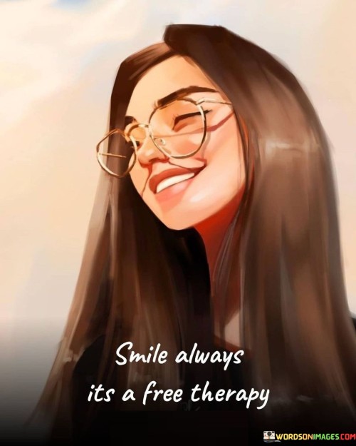 Smile-Always-Its-A-Free-Therapy-Quotes.jpeg