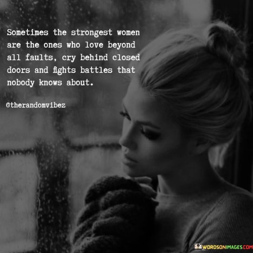 Sometimes The Strongest Women Are The Ones Who Quotes