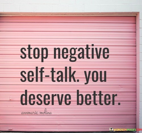 Stop-Negative-Self-talk-You-Deserve-Quotes