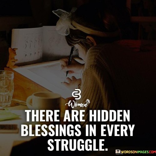 There-Are-Hidden-Blessings-In-Every-Struggle-Quotes.jpeg