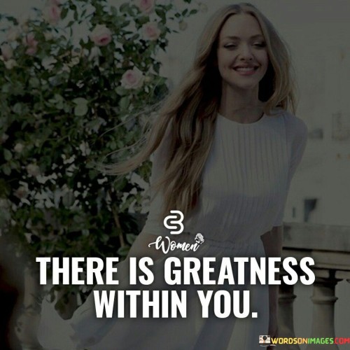 There Is Greatness Within You Quotes