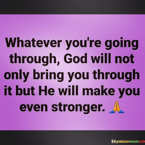 Whatever You're Going Through God Will Not Quotes