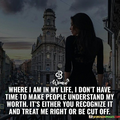 Where I Am In My Life I Don't Have Time To Make Quotes