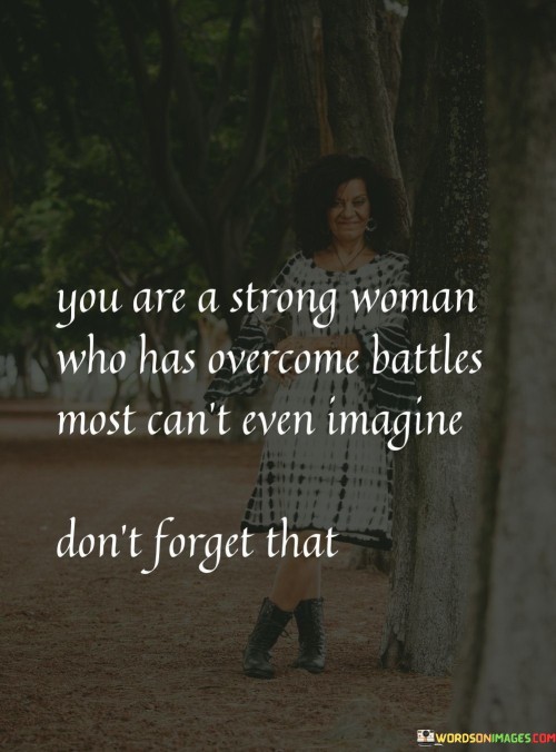 You-Are-A-Strong-Woman-Who-Has-Overcome-Battles-Quotes