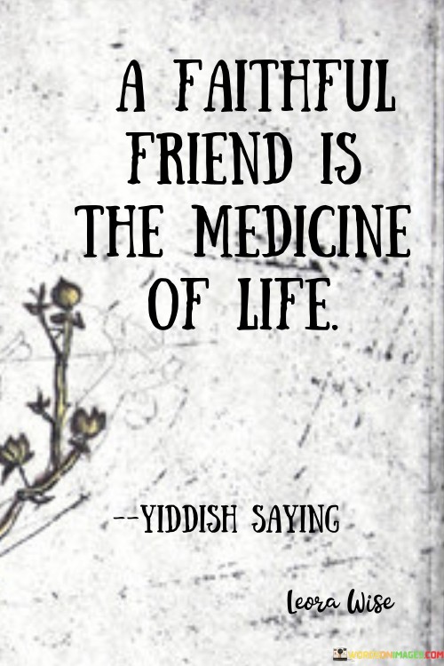 A-Faithful-Friend-Is-The-Medicine-Of-Life-Quotes.jpeg
