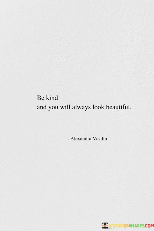 Be-Kind-And-You-Will-Always-Look-Beautiful-Quotes.jpeg