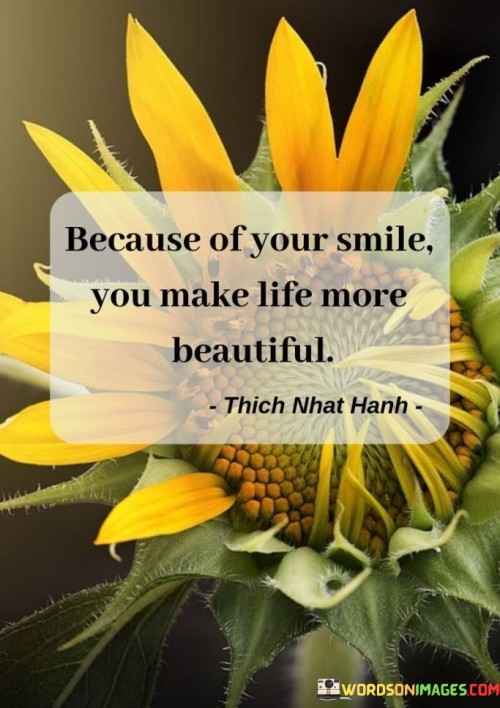Because Of Your Smile You Make Life More Beautiful Quotes
