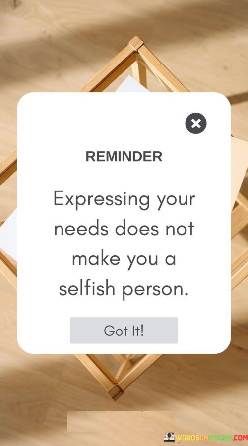 Expressing-Your-Needs-Does-Not-Make-You-A-Selfish-Person-Quotes.jpeg