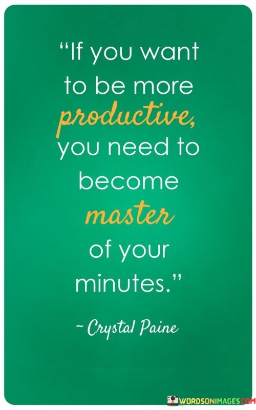 If-You-Want-To-Be-More-Productive-You-Need-To-Become-Master-Of-Your-Minutes-Quotes.jpeg