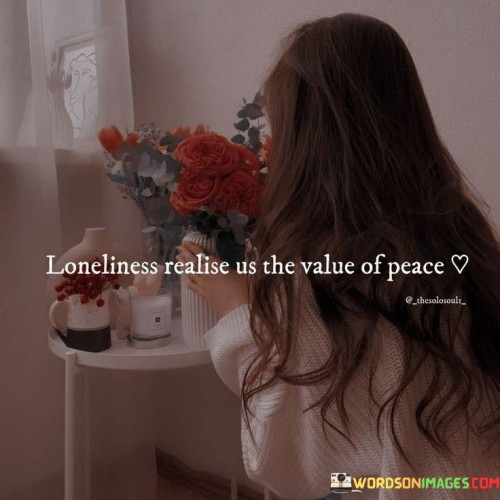 Loneliness-Realise-Us-The-Value-Of-Peace-Quotes.jpeg