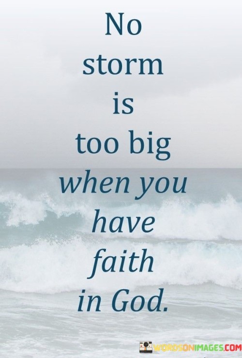 No-Storm-Is-Too-Big-When-You-Have-Faith-In-God-Quotes.jpeg