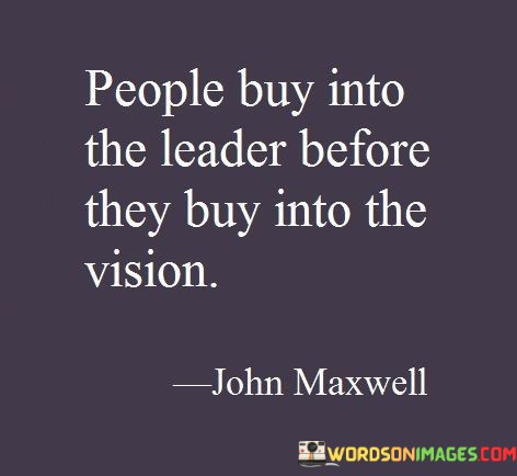 People-Buy-Into-The-Leader-Before-They-Buy-Into-The-Vision-Quotes.jpeg