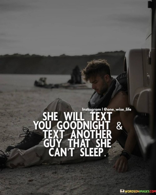 She-Will-Text-You-Goodnight--Text-Another-Guy-That-She-Cant-Sleep-Quotes.jpeg