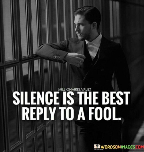 Silence-Is-The-Best-Replay-To-A-Fool-Quotes.jpeg