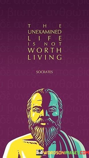 The-Unexamined-Life-Is-Not-Worth-Living-Quotes.jpeg