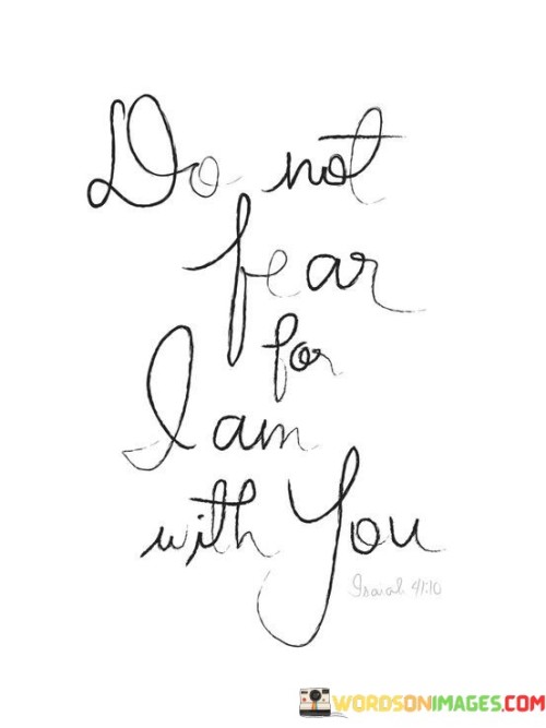 Do Not Fear For Lam With You Quotes