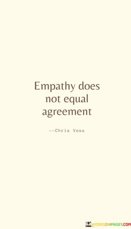 Empathy Does Not Equal Agreement Quotes