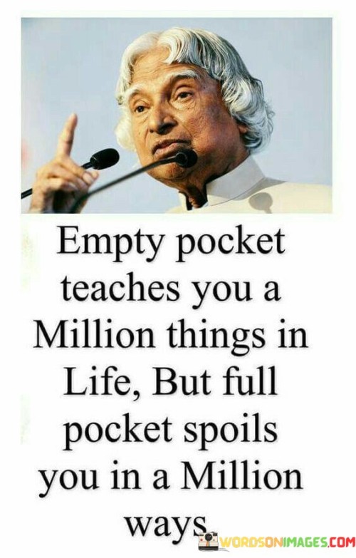 Empty-Pocket-Teaches-You-A-Million-Things-In-Life-But-Full-Pocket-Spoils-You-In-A-Quotes.jpeg