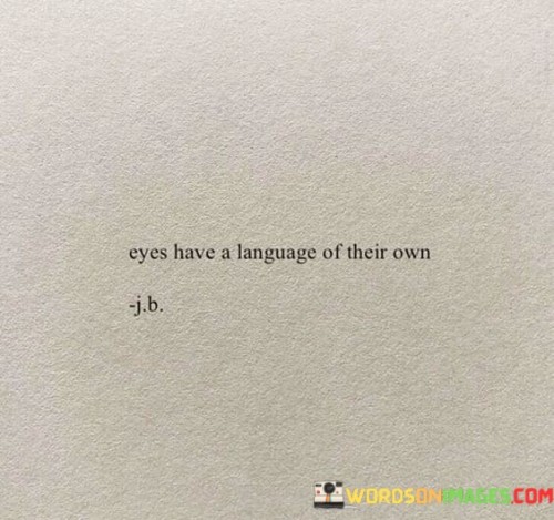 Eyes-Have-A-Language-Of-Their-Own-Quotes.jpeg