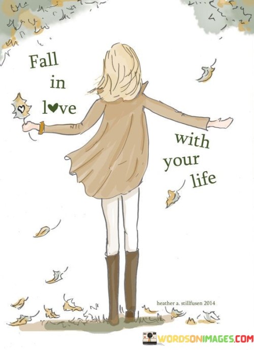 Fall In Love With Your Life Quotes