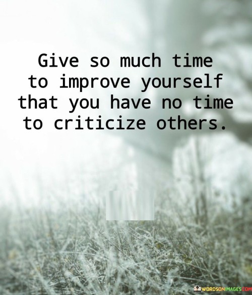 Give So Much Time To Improve Yourself Quotes