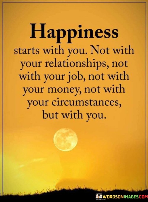 Happiness-Starts-With-You-Not-With-Your-Relationships-Quotes.jpeg
