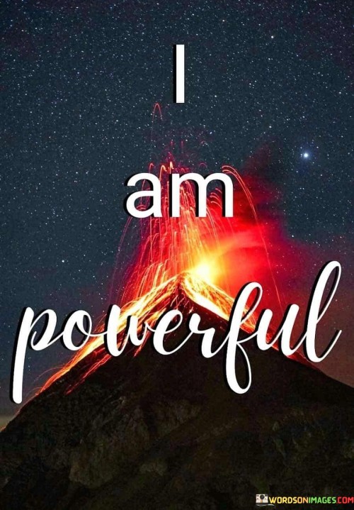 I Am Powerfull Quotes