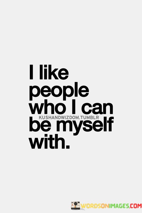 I-Like-People-Who-I-Can-Be-Myself-With-Quotes.jpeg