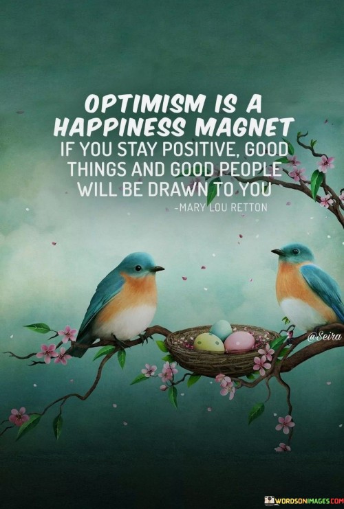 Optimism-Is-A-Happiness-Magnet-Is-You-Stay-Positive-Quotes.jpeg