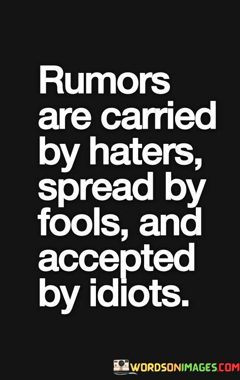 Rumors-Are-Carried-By-Haters-Spread-By-Fools-Quotes.jpeg