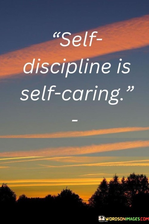 Self-Discipline-Is-Self-Caring-Quotes.jpeg