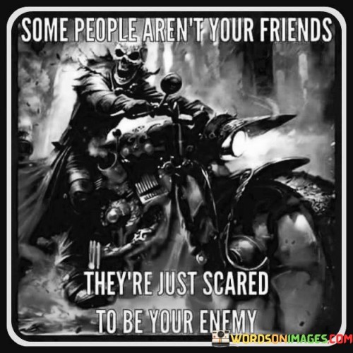 Some-People-Arent-Your-Friends-Theyre-Just-Scared-Quotes.jpeg