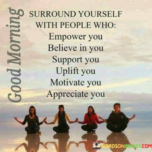 Surround-Yourself-With-People-Who-Empower-Who-Empower-Quotes.jpeg