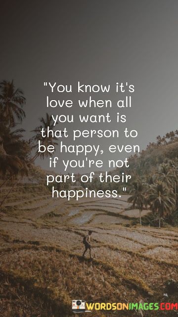 You-Know-Its-Love-When-All-You-Want-Is-That-Person-To-Be-Happy-Even-Quotes.jpeg