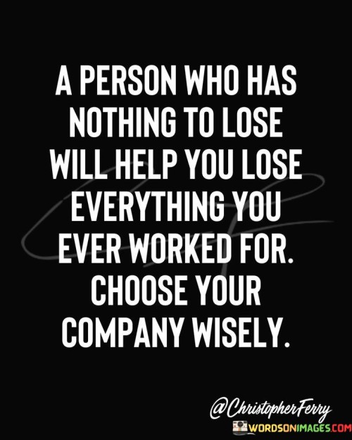 A Person Who Has Nothing To Lose Quotes