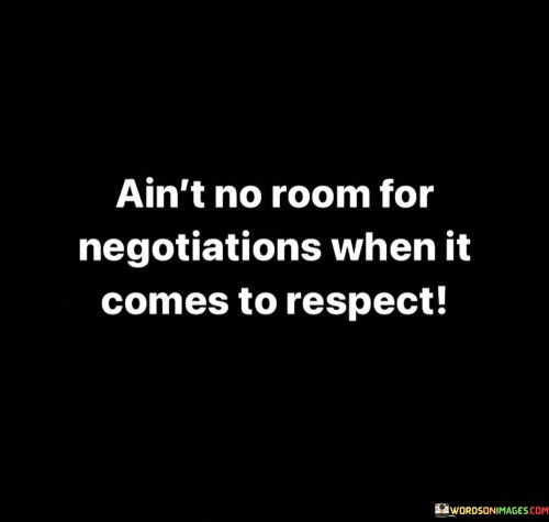 Ain't No Room For Negotiations When It Comes To Quotes