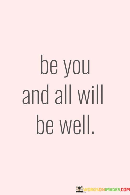 Be You And All Will Be Well Quotes