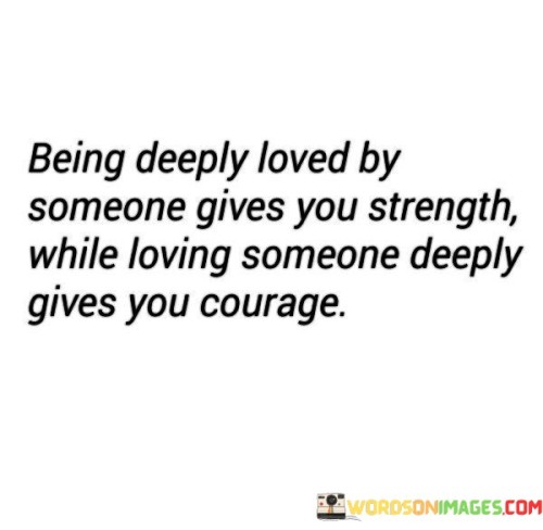 Being-Deeply-Loved-By-Someone-Gives-You-Strength-Quotes.jpeg