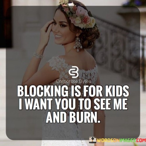 Blocking-Is-For-Kids-I-Want-You-To-See-Me-Quotes.jpeg