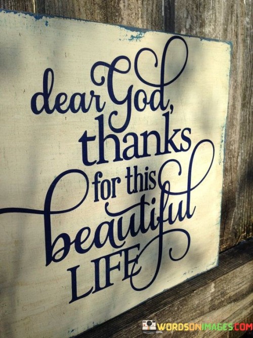 Dear God Thanks For This Beautiful Life Quotes