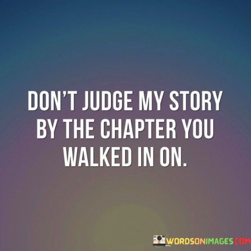 Don't Judge My Story By The Chapter You Quotes