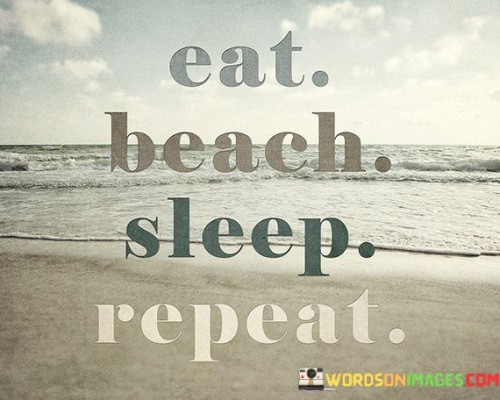 Eat-Beach-Sleep-Repeat-Quotes.jpeg