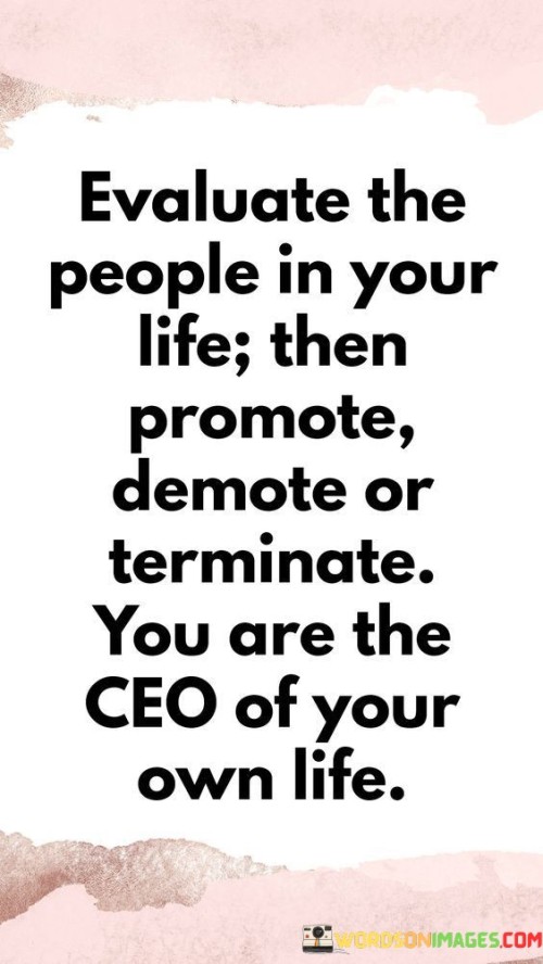 Evaluate The People In Your Life Then Promote Demote Quotes