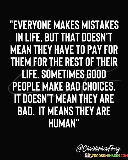 Everyone Makes Mistakes In Life But That Doesn't Quotes