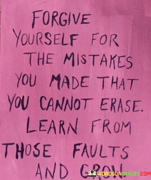 Forgive Yourself For The Mistakes You Made That Quotes